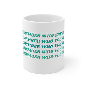 Remember Who You Are Mug